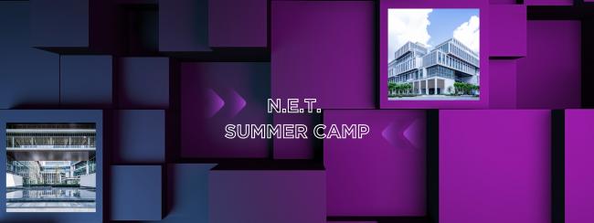 The first N.E.T. Summer Camp Successfully Concluded